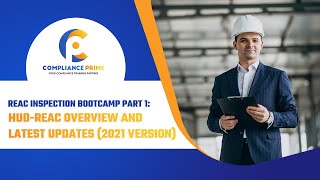 REAC INSPECTION BOOTCAMP PART 1: HUD-REAC OVERVIEW AND LATEST UPDATES (2021 VERSION)