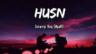 Husn | @anuvjain | Swarup Roy (AyaN) | Cover song