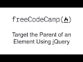 Target the Parent of an Element Using jQuery - jQuery - Free Code Camp