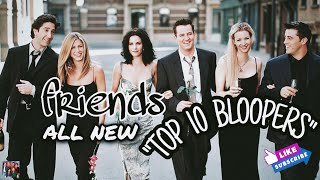 TOP 10 FRIENDS BLOOPERS vs REAL SCENES[HD] - FRIENDS