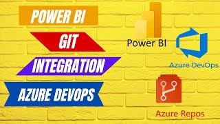 Power BI Desktop / Services Azure DevOps Git Integration