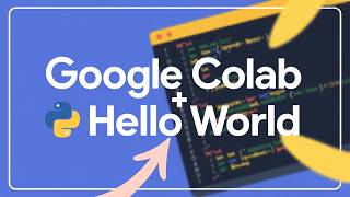 How to Use Google Colab & Run Your First Python Program (Hello World)