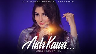 Aish Kawa | Pashto New Song 2021 | Gul Panra New OFFICIAL Pashto Song Aish Kawa | HD 1080