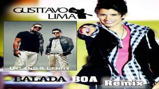 Balada Boa Remix - Gusttavo Lima Ft. Dyland&Lenny
