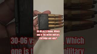 M1 Garand's 30-06 vs. M16's 5.56mm. Which one is a better military cartridge and why?