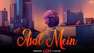 (Asal Mein) Tum Nahi Ho Mere lofi | Darshan Raval | Strict beat