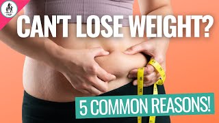 The 5 Reasons You Can't Lose Weight as a Woman Over 40