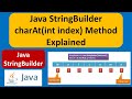Java StringBuilder charAt(int index) Method Explained | Java Tutorial