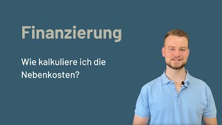 Wie kalkuliere ich die Nebenkosten bei einem Immobilienkauf?