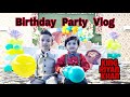 Birthday Party Vlog - By King Riyan Khan