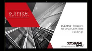 Distech Controls' ECLYPSE Solutions  |  Smart Building Seminar Presented by Cochrane Supply