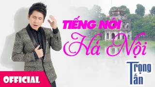 Tiếng Nói Hà Nội - Trọng Tấn [Audio]