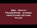 SQL : Entity Framework - stored procedure return value