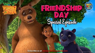 International Friendship Day Special Episode | Adventure Of Mowgli And Friends | Jungle Book