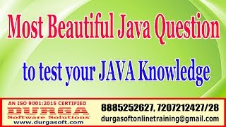 Java Tutorials | Most Beautiful Java Question to test your JAVA Knowledge by DURGA Sir