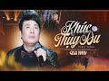 NGHE MÀ THẤM THÍA TỪNG CÂU HÁT - Khúc Thụy Du - Gia Huy Asia