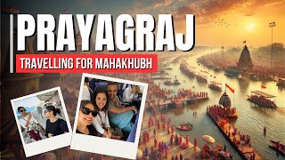 Unforgettable Travelling Experience to MAHAKUMBH , PRAYAGRAJ