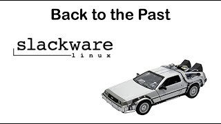 Linux Time Machine? Slackware 15 RC Just Released!