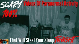 Scary Videos Of Paranormal Activity That Will 100% Steal Your Sleep: WARNING DISTURBING SCENES