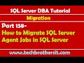 SQL Server DBA Tutorial 158-How to Migrate SQL Server Agent Jobs in SQL Server