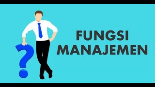 MANAGEMENT FUNCTION || FUNGSI MANAJEMEN