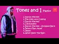 this is tones and i playlist 2019 full album