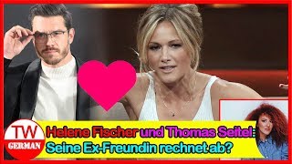 Helene Fischer und Thomas Seitel: Seine Ex-Freundin rechnet ab?