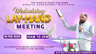 WEDNESDAY LAY-HAND MEETING // APOSTLE GURHARPREET MINISTRIES // 19 FEB 2025