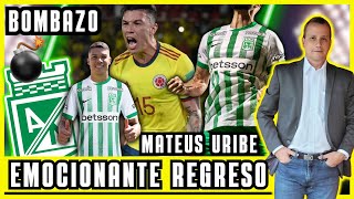 ¡BOMBAZO! 💣 MATEUS URIBE REGRESA A NACIONAL 🟢⚪ ¿EL MEJOR MEDIOCAMPO DE COLOMBIA? 🔥⚽⚪🏆GPF🏃‍♂️