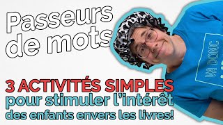 3 activités simples pour stimuler l’intérêt des enfants envers les livres! | Passeurs de mots