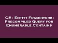 C# : Entity Framework: Precompiled Query for Enumerable.Contains