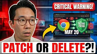 URGENT: Delete Google Chrome Before May 20th or Apply This Active Patch NOW!
