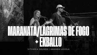 MARANATA / LÁGRIMAS DE FOGO / EKBALLO | Vitohria Sounds (Ao Vivo)