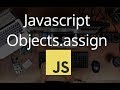 Object.assign in Javascript  #35