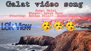 Galat song lyrics video | 30 second video | Asees kuar,RubinaDilaik and Paras Chhabra | 1k like do |