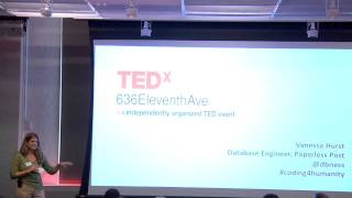 TEDx636EleventhAve - Vanessa Hurst - #coding4humanity