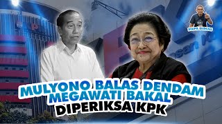 Papa Dimas: MEGAWATI DIBIDIK KPK, MULYONO BALAS DENDAM?