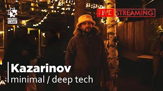 Kazarinov | minimal deep tech | Dj set stream | @MusicLandStudio Izhevsk 06.12.24