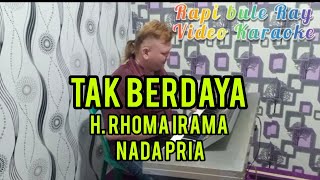 TAK BERDAYA - H. RHOMA IRAMA | Nada Pria |  Dangdut bend | karaoke | lirik