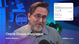 Oracle Eloqua integration with Webex Webinars