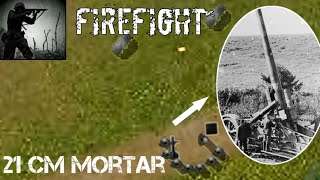 Firefight: German 21 CM (210mm)  Mortar is insane!!