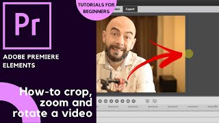 Adobe Premiere Elements 🎬 | How to Rotate, Crop and Zoom a video clip | Tutorials for Beginners