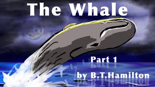 The Whale Part 1