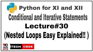 Nested Loops in Python | Conditional and Iterative Statements Python class 11 Cbse | #30