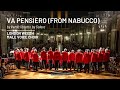 Va Pensiero by Giuseppe Verdi - Performed By London Welsh Male Voice Choir