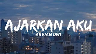 Download ARVIAN DWI - AJARKAN AKU (Lyrics) mp3