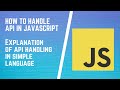How to Handle API in javascript | JSON - Working with Data and APIs in JavaScript | Fetch API