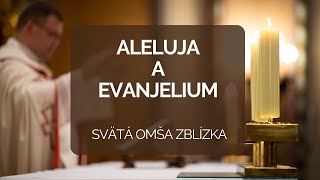 ALELUJA A EVANJELIUM | SVÄTÁ OMŠA ZBLÍZKA 12