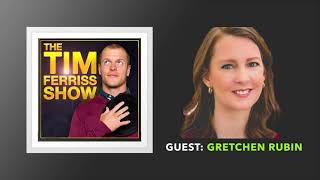 Gretchen Rubin Interview | The Tim Ferriss Show (Podcast)