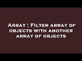 Array : Filter array of objects with another array of objects